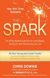 The Spark: The 28-Day Breakthrough Plan for Losing Weight, Getting Fit, and Transforming Your Life by Chris Downie Paperback Book