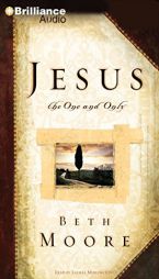 Jesus, the One and Only by Beth Moore Paperback Book