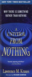 A Universe from Nothing: Why There Is Something Rather Than Nothing by Lawrence M. Krauss Paperback Book