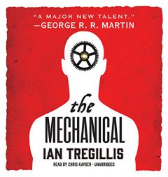 The Mechanical (Alchemy War series, Book 1) by Ian Tregillis Paperback Book