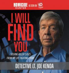I Will Find You: Solving Killer Cases from My Life Fighting Crime by Det Lt Joe Kenda Paperback Book