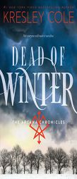 Dead of Winter (The Arcana Chronicles) by Kresley Cole Paperback Book