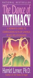 The Dance of Intimacy: A Woman's Guide to Courageous Acts of Change in Key Relationships by Harriet Goldhor Lerner Paperback Book