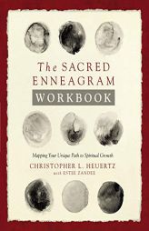 The Sacred Enneagram Workbook: Mapping Your Unique Path to Spiritual Growth by Christopher L. Heuertz Paperback Book