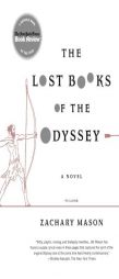 The Lost Books of the Odyssey by Zachary Mason Paperback Book