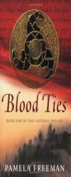 Blood Ties (The Castings Trilogy) by Pamela Freeman Paperback Book