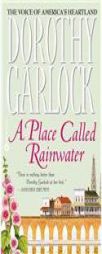 A Place Called Rainwater by Dorothy Garlock Paperback Book