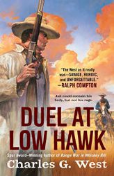 Duel at Low Hawk by Charles G. West Paperback Book