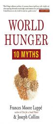 World Hunger: 10 Myths by Frances Moore Lappe Paperback Book