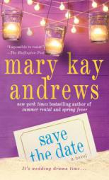 Save the Date: A Novel by Mary Kay Andrews Paperback Book