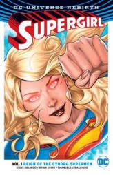Supergirl Vol. 1: Reign of the Cyborg Supermen (Rebirth) by Steve Orlando Paperback Book