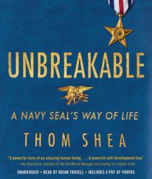 Unbreakable: A Navy SEAL's Way of Life by Thomas M. Shea Paperback Book