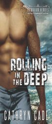 Rolling in the Deep (Hawaiian Heroes) by Cathryn Cade Paperback Book