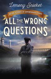 All the Wrong Questions: Question 1 by Lemony Snicket Paperback Book