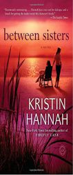 Between Sisters by Kristin Hannah Paperback Book