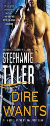 Dire Wants of the Eternal Wolf Clan by Stephanie Tyler Paperback Book