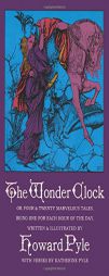 The Wonder Clock by Howard Pyle Paperback Book