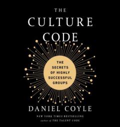 The Culture Code: The Secrets of Highly Successful Groups by Daniel Coyle Paperback Book