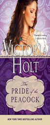 The Pride of the Peacock by Victoria Holt Paperback Book
