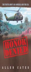 Honor Denied: The Truth About Air America And The CIA by Allen Cates Paperback Book