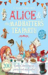 Create Your Own Alice & the Mad Hatter's Tea Party (The Macmillan Alice) by Lewis Carroll Paperback Book