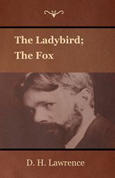 The Ladybird; The Fox by D. H. Lawrence Paperback Book