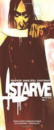 Starve Volume 1 (Starve Tp Vol 01) by Brian Wood Paperback Book