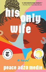 His Only Wife by Peace Adzo Medie Paperback Book