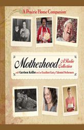 Motherhood (The Prairie Home Companion Series) by Garrison Keillor Paperback Book