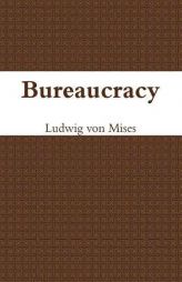 Bureaucracy by Ludwig Von Mises Paperback Book