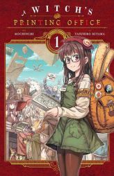 A Witch's Printing Office, Vol. 1 (A Witch's Printing Office (1)) by Mochinchi Paperback Book