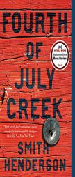 Fourth of July Creek: A Novel by Smith Henderson Paperback Book