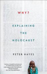 Why?: Explaining the Holocaust by Peter Hayes Paperback Book