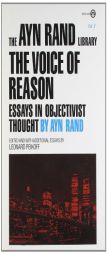 The Voice of Reason: Essays in Objectivist Thought (The Ayn Rand Library, Vol V) by Ayn Rand Paperback Book