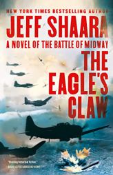 The Eagle's Claw: A Novel of the Battle of Midway by Jeff Shaara Paperback Book