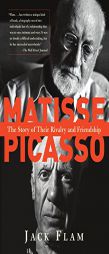 Matisse And Picasso: The Story Of Their Rivalry And Friendship (Icon Editions) by Jack Flam Paperback Book