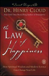 The Law of Happiness: How Spiritual Wisdom and Modern Science Can Change Your Life by Henry Cloud Paperback Book