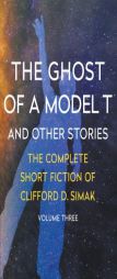 The Ghost of a Model T: And Other Stories by Clifford D. Simak Paperback Book