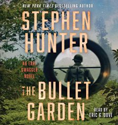 The Bullet Garden: An Earl Swagger Novel by Stephen Hunter Paperback Book