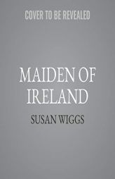 Maiden of Ireland: A Novel (The Women of War Series) (Women of War Series, 2) by Susan Wiggs Paperback Book