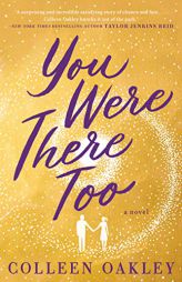 You Were There Too by Colleen Oakley Paperback Book