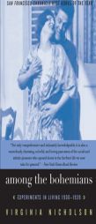 Among the Bohemians: Experiments in Living 1900-1939 by Virginia Nicholson Paperback Book