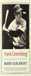 Hank Greenberg: The Hero Who Didn't Want to Be One (Jewish Lives) by Mark Kurlansky Paperback Book