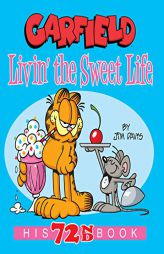 Garfield Livin' the Sweet Life: His 72nd Book by Jim Davis Paperback Book