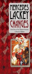 Changes: Volume Three of the Collegium Chronicles (A Valdemar Novel) by Mercedes Lackey Paperback Book