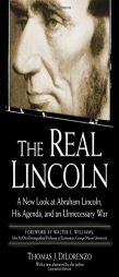 The Real Lincoln: A New Look at Abraham Lincoln, His Agenda, and an Unnecessary War by Thomas J. Dilorenzo Paperback Book