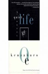 A Quiet Life (Oe, Kenzaburo) by Kenzaburo Oe Paperback Book
