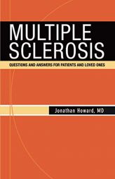Multiple Sclerosis: Questions and Answers for Patients and Loved Ones by Jonathan Howard Paperback Book
