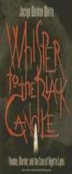 Whisper to the Black Candle: Voodoo, Murder, And the Case of Anjette Lyles by Jaclyn Weldon White Paperback Book
