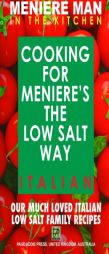 Meniere Man in the Kitchen. Cooking for Meniere's the Low Salt Way. Italian. by Meniere Man Paperback Book